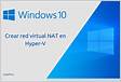 Crear red virtual NAT en Hyper-V de Windows 10